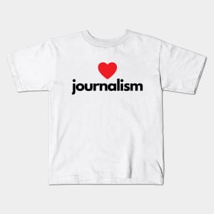 I Love Journalism Kids T-Shirt